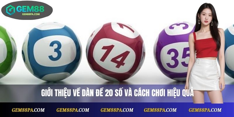 Dàn Đề 20 Số Hôm Nay – Gợi Ý Số Đẹp Từ Cao Thủ Gem88 1 dàn đề 20 số