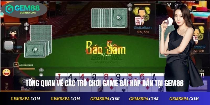 Tổng quan về các trò chơi game bài hấp dẫn tại Gem88