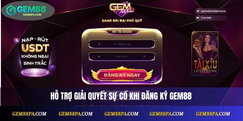 Đăng Ký Gem88 Thành Công Ngay Hôm Nay Để Nhận Ưu Đãi Lớn 4 Hỗ trợ giải quyết sự cố khi đăng ký Gem88