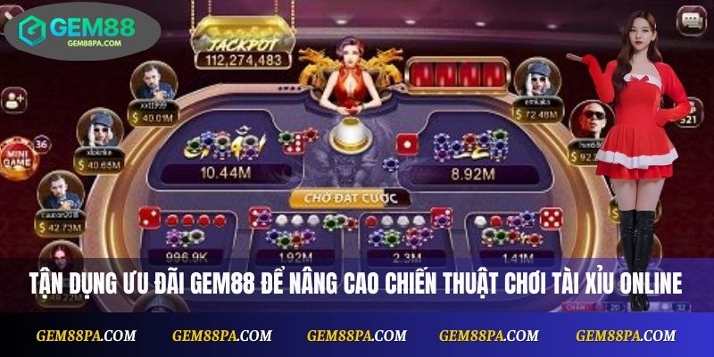 Tận dụng ưu đãi Gem88 để nâng cao chiến thuật chơi Tài Xỉu online